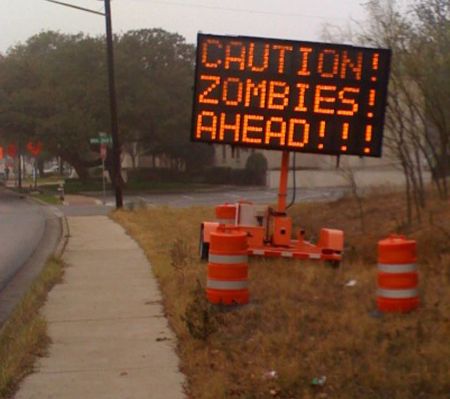 Caution! Zombies! Ahead!!!